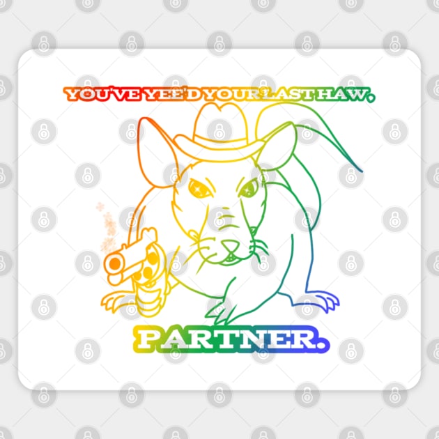 You've Yee'd Your Last Haw (Rainbow Version) Magnet by Rad Rat Studios